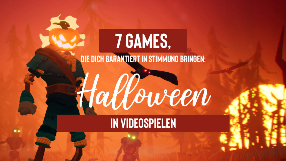 Titelbild mit Promobild vom Videospiel Pumpkin Jack, mit Schriftzug "7 Games, die dich garantiert in Stimmung bringen: Halloween in Videospielen"
